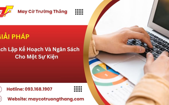 Cách Lập Kế Hoạch Và Ngân Sách Cho Một Sự Kiện