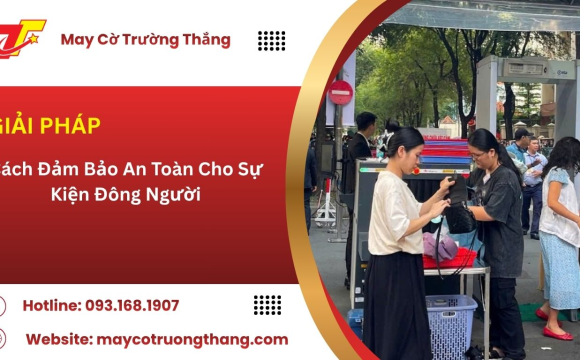 Cách Đảm Bảo An Toàn Cho Sự Kiện Đông Người