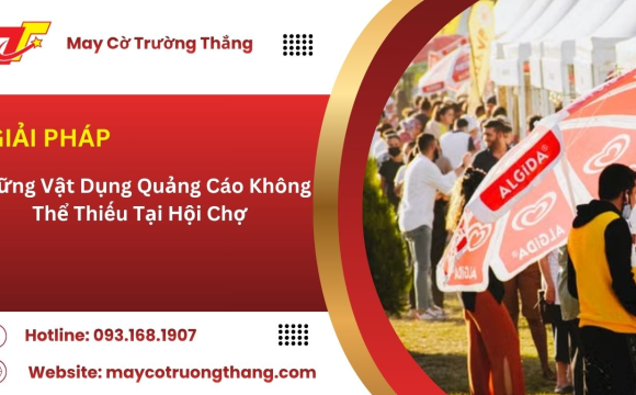 Những Vật Dụng Quảng Cáo Không Thể Thiếu Tại Hội Chợ