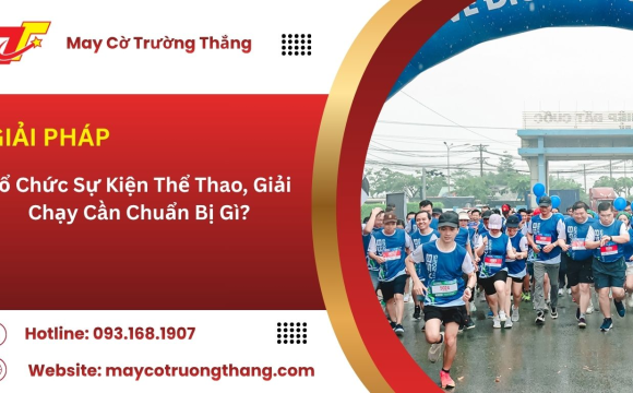 Tổ Chức Sự Kiện Thể Thao, Giải Chạy Cần Chuẩn Bị Gì?