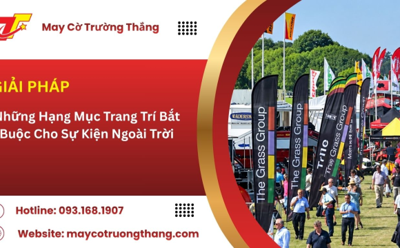 Những Hạng Mục Trang Trí Bắt Buộc Cho Sự Kiện Ngoài Trời
