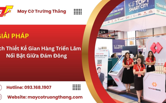 Cách Thiết Kế Gian Hàng Triển Lãm Nổi Bật Giữa Đám Đông