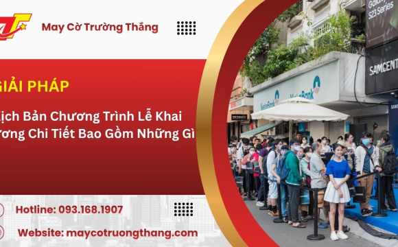 Kịch Bản Chương Trình Lễ Khai Trương Chi Tiết Bao Gồm Những Gì