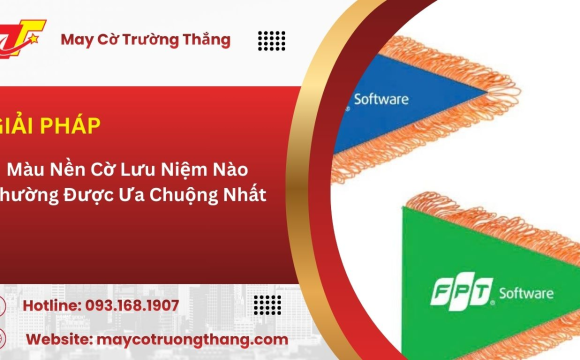 Màu Nền Cờ Lưu Niệm Nào Thường Được Ưa Chuộng Nhất