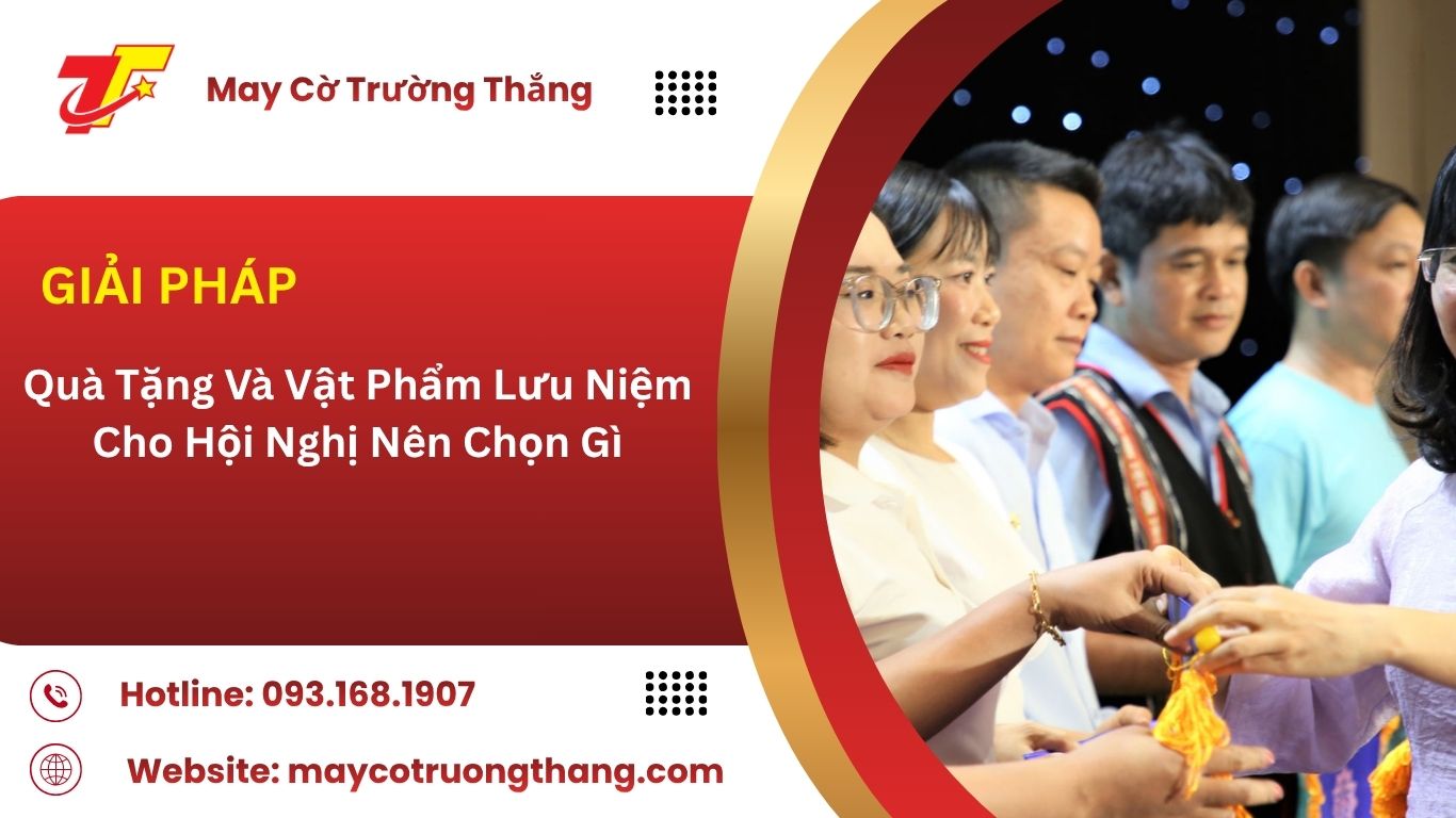 Quà Tặng Và Vật Phẩm Lưu Niệm Cho Hội Nghị Nên Chọn Gì