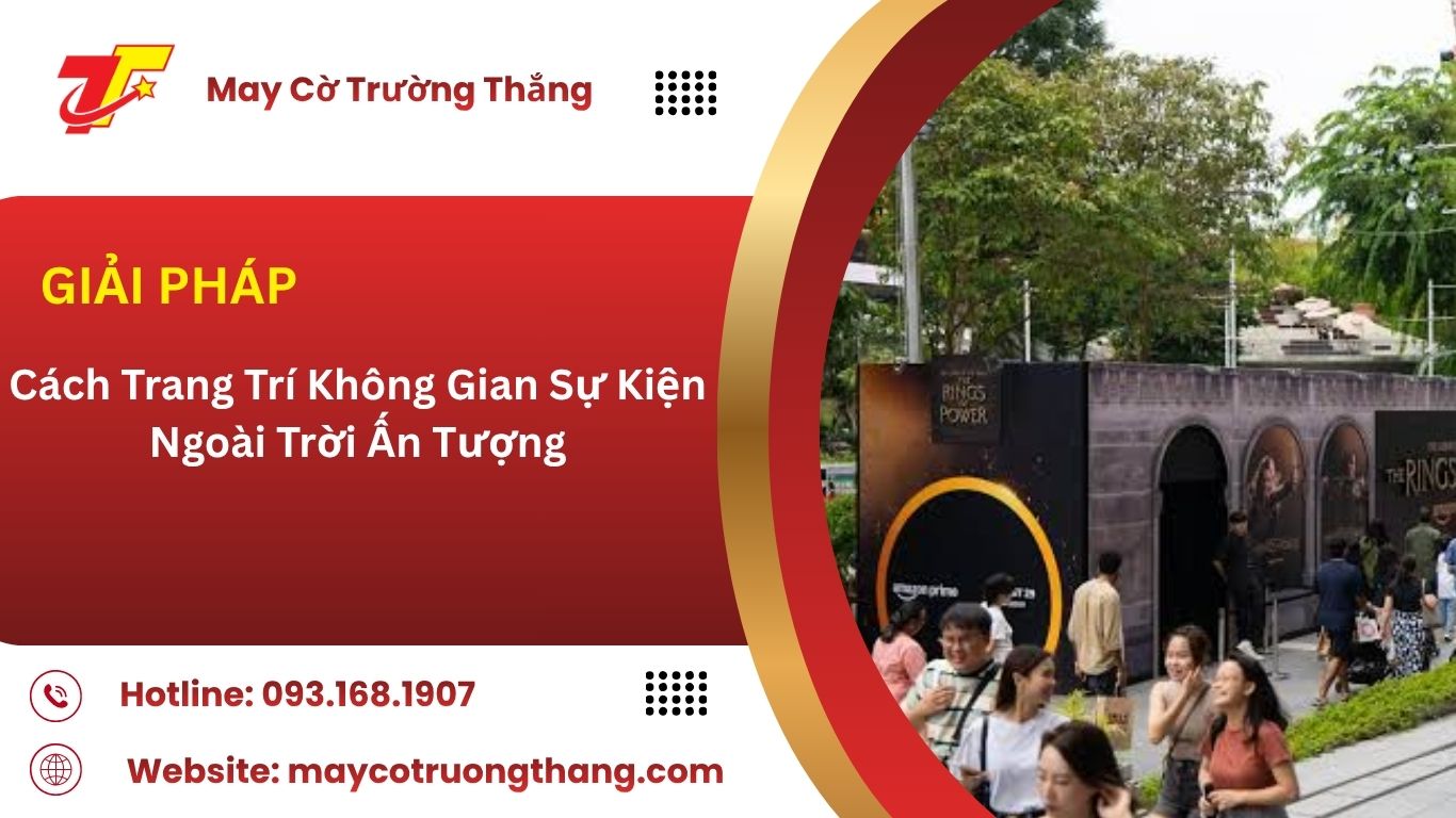 Cách Trang Trí Không Gian Sự Kiện Ngoài Trời Ấn Tượng