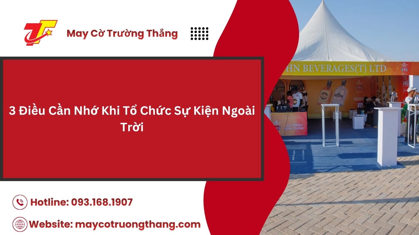 Tổ Chức Sự Kiện Ngoài Trời Cần Lưu Ý Những Gì?