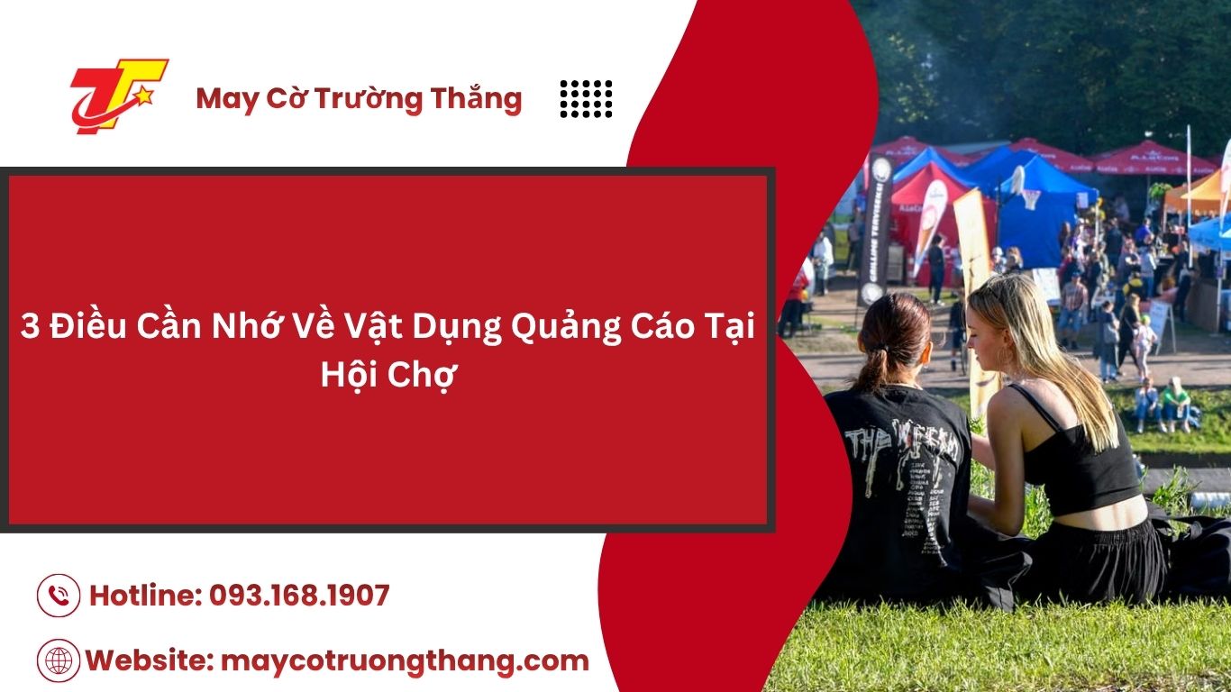 Những Vật Dụng Quảng Cáo Không Thể Thiếu Tại Hội Chợ