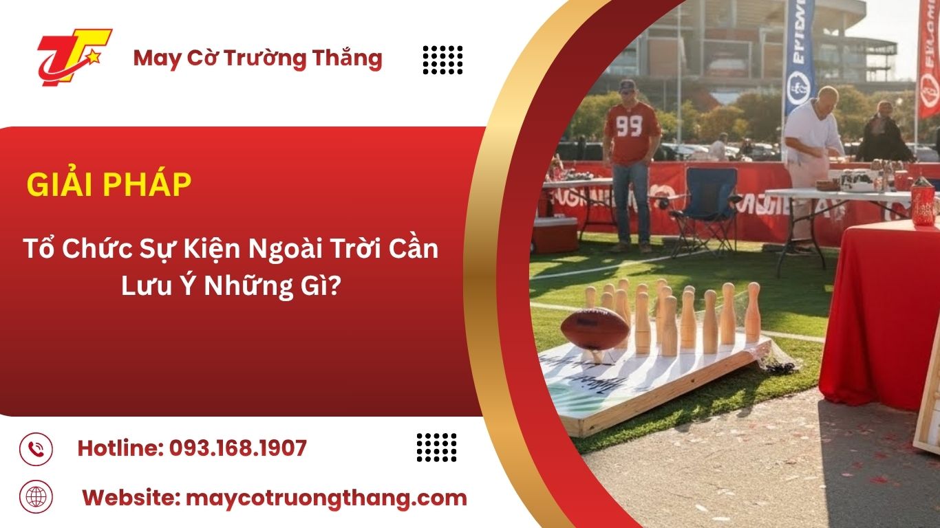 Tổ Chức Sự Kiện Ngoài Trời Cần Lưu Ý Những Gì?