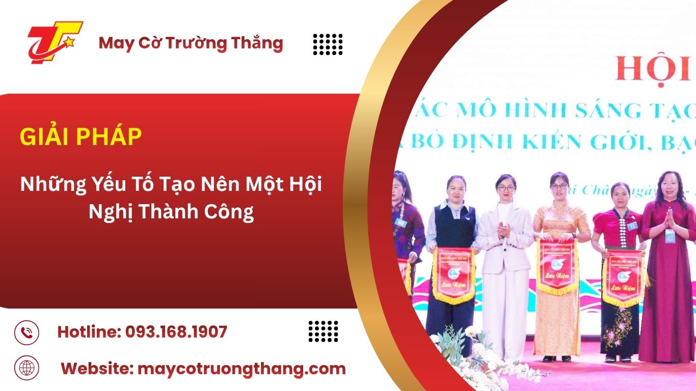 Những Yếu Tố Tạo Nên Một Hội Nghị Thành Công