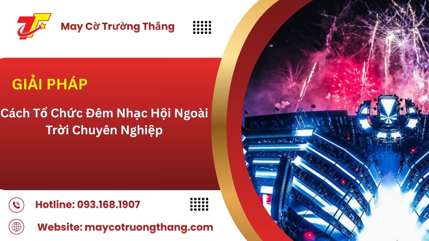 Cách Tổ Chức Đêm Nhạc Hội Ngoài Trời Chuyên Nghiệp