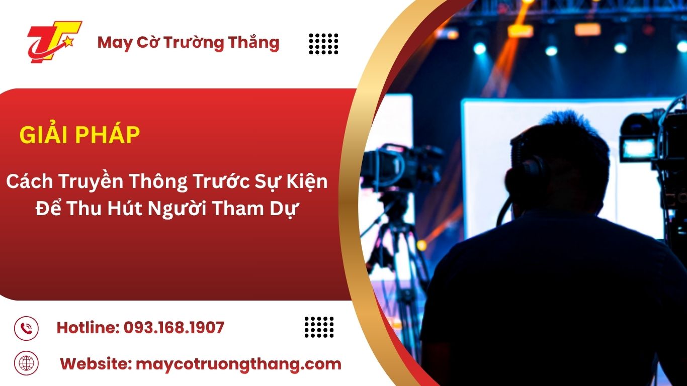 Cách Truyền Thông Trước Sự Kiện Để Thu Hút Người Tham Dự