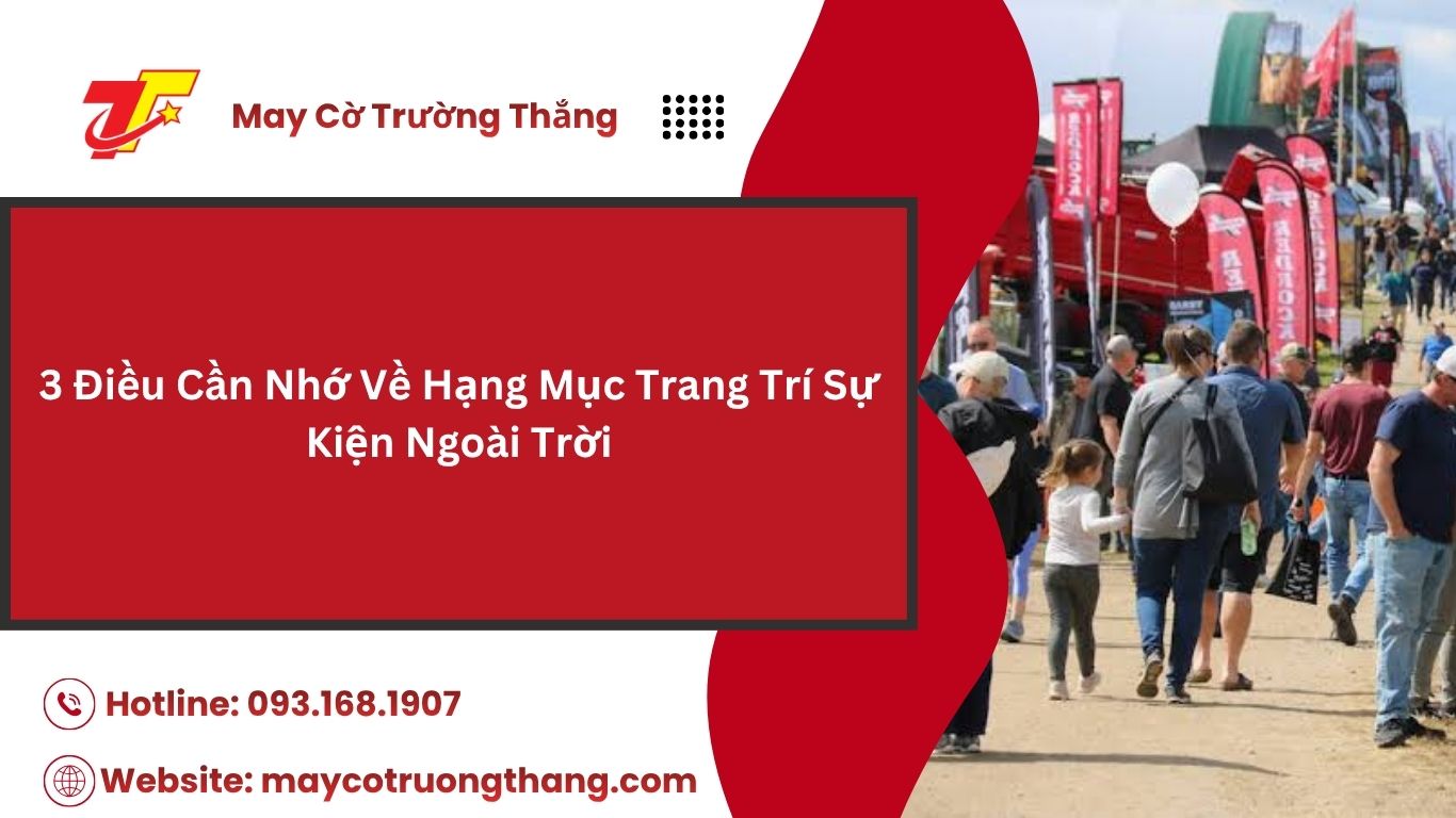 Những Hạng Mục Trang Trí Bắt Buộc Cho Sự Kiện Ngoài Trời