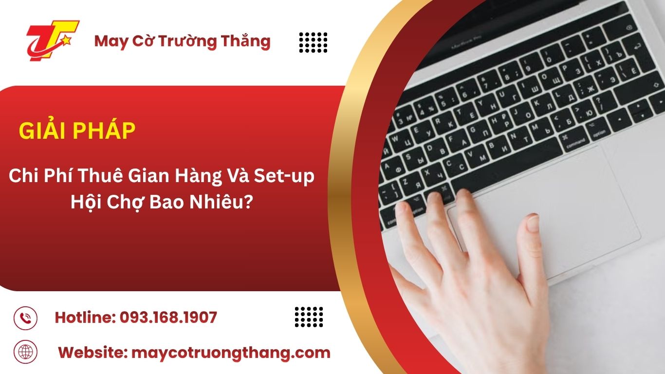 Chi Phí Thuê Gian Hàng Và Set-up Hội Chợ Bao Nhiêu?