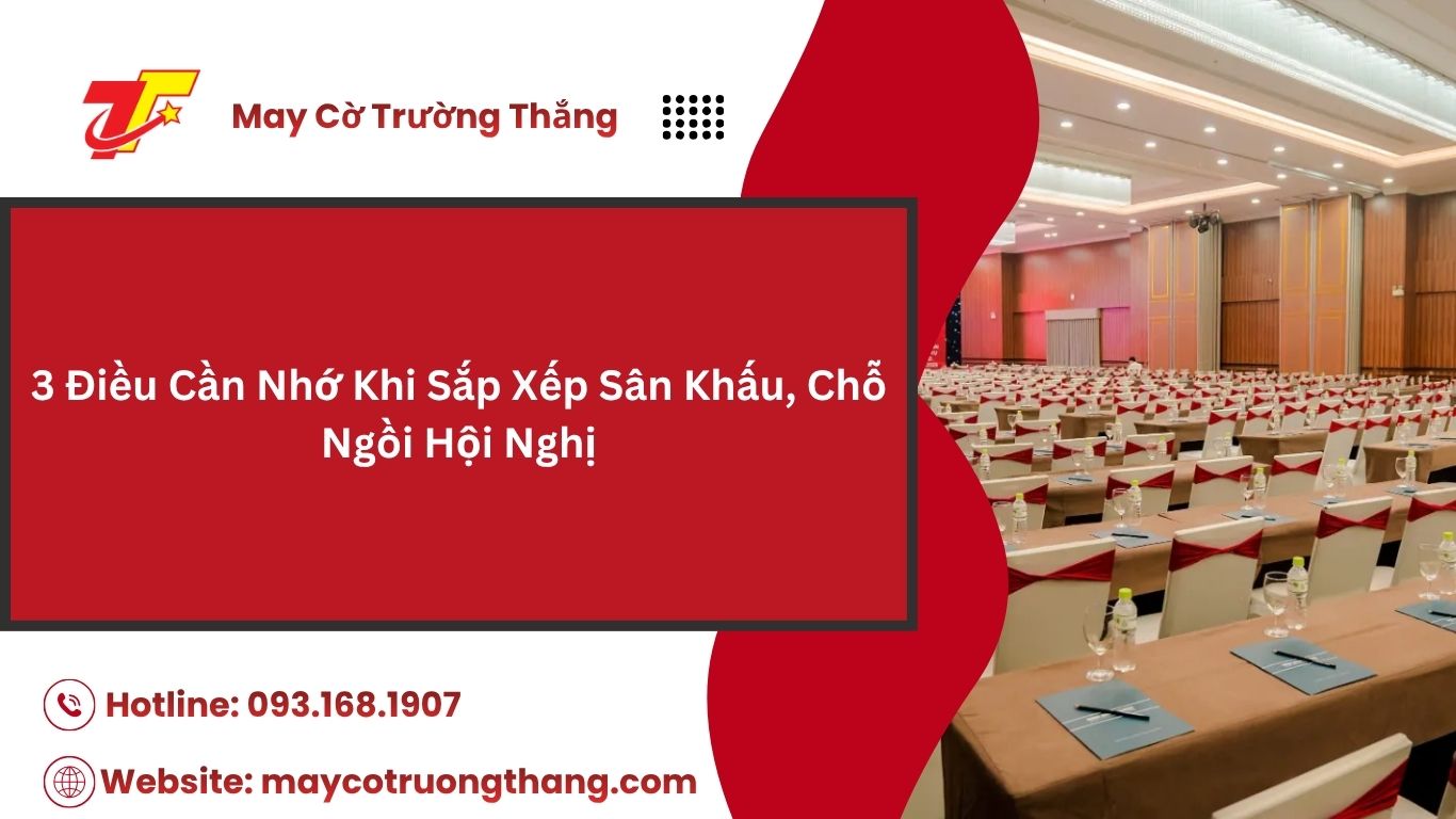 Cách Sắp Xếp Sân Khấu Và Chỗ Ngồi Cho Hội Nghị