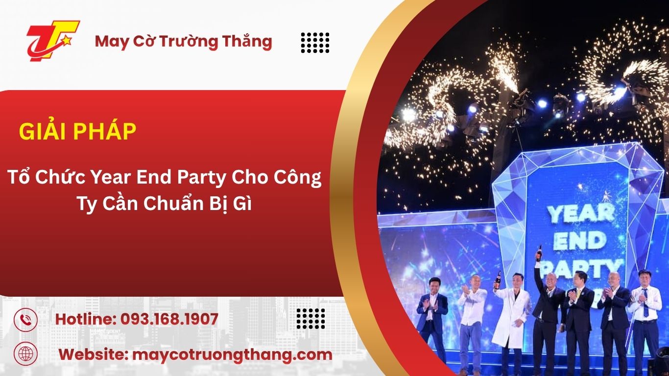 Tổ Chức Year End Party Cho Công Ty Cần Chuẩn Bị Gì