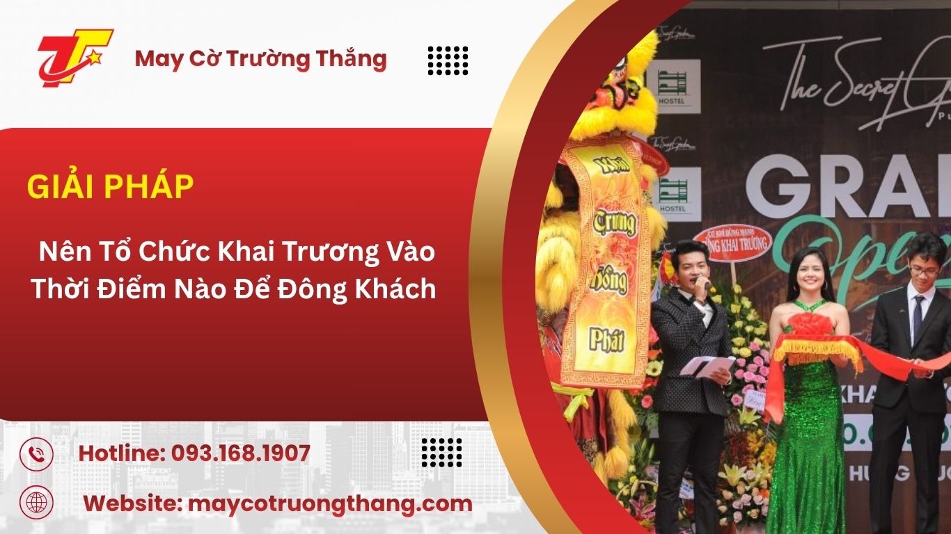 Nên Tổ Chức Khai Trương Vào Thời Điểm Nào Để Đông Khách