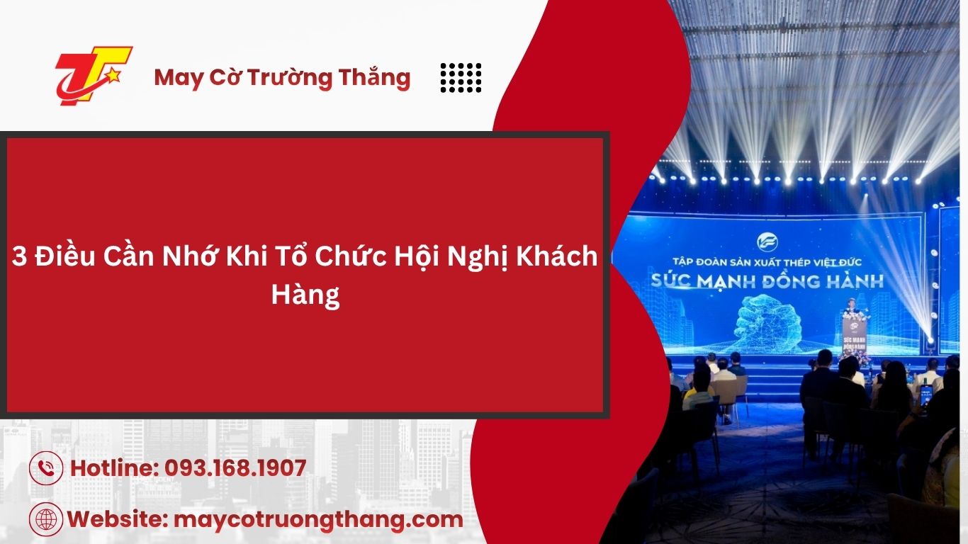 Quy Trình Tổ Chức Hội Nghị Khách Hàng Chuyên Nghiệp Từ A-Z