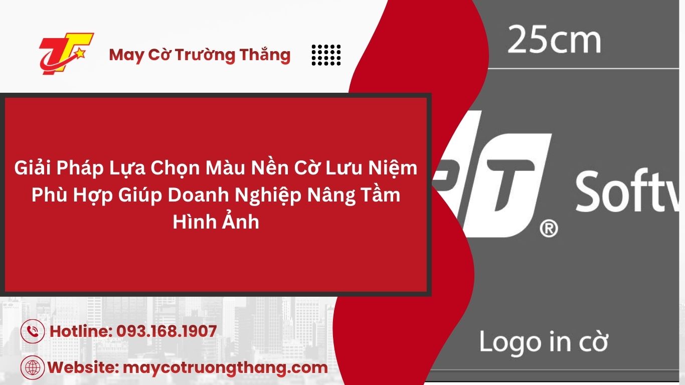 Màu Nền Cờ Lưu Niệm Nào Thường Được Ưa Chuộng Nhất